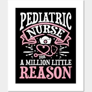 Pediatric Nurse For A Million Little Reason Posters and Art